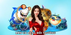 Bắn cá xèng đổi thưởng