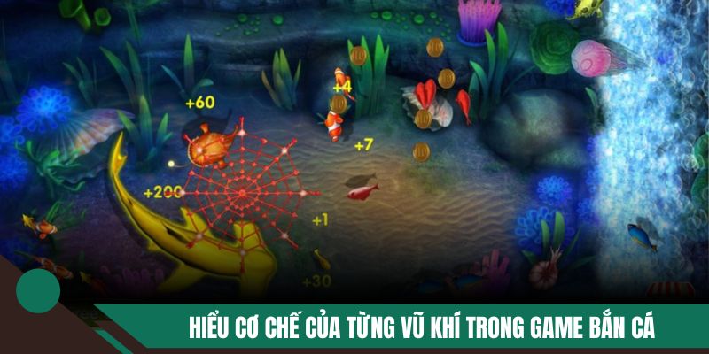 Hiểu cơ chế của từng vũ khí trong game bắn cá