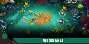 mẹo chơi bắn cá