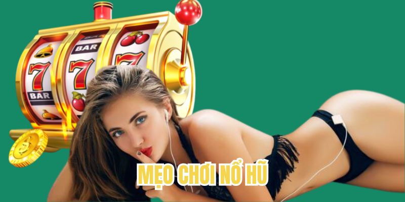 Mẹo chơi nổ hũ