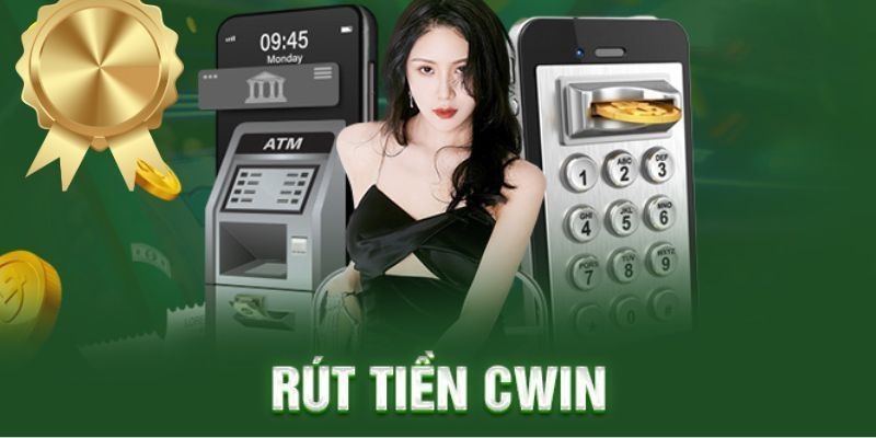 Rút tiền Cwin cần phải đảm bảo mọi thông tin được trùng khớp