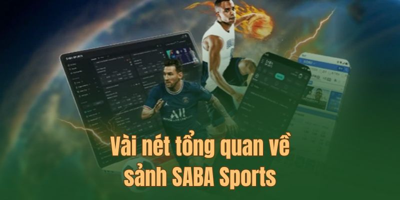 Vài nét tổng quan về sảnh SABA Sports