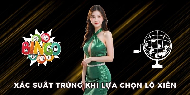 Xác suất trúng thưởng khi chơi lô xiên